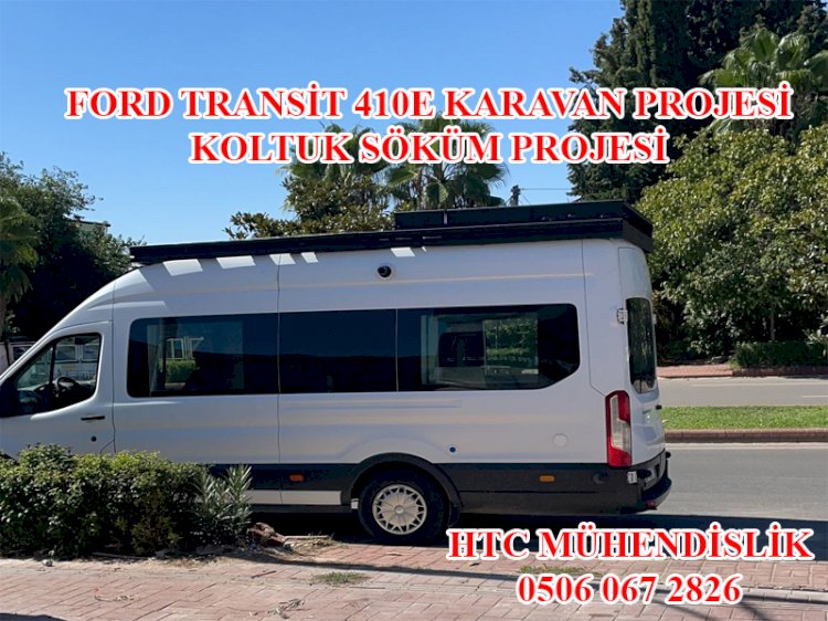 FORD TRANSİT 410E KARAVAN PROJESİ